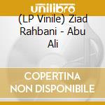 (LP Vinile) Ziad Rahbani - Abu Ali vinile