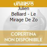 Julien Belliard - Le Mirage De Zo cd