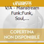 V/A - Mainstream Funk:Funk, Soul, Spiritual Ja cd