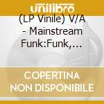 (LP Vinile) V/A - Mainstream Funk:Funk, Soul, Spiritual Ja (2 Lp) vinile