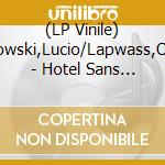 (LP Vinile) Bukowski,Lucio/Lapwass,Oster - Hotel Sans Etoile vinile