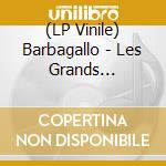 (LP Vinile) Barbagallo - Les Grands Brules/Tarabust vinile