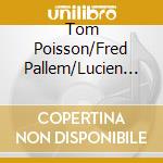 Tom Poisson/Fred Pallem/Lucien Jean-Baptiste 'Cache !' cd