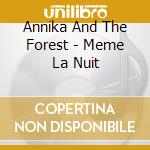 Annika And The Forest - Meme La Nuit cd
