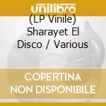 (LP Vinile) Sharayet El Disco / Various vinile