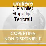 (LP Vinile) Stupeflip - Terrora!! vinile