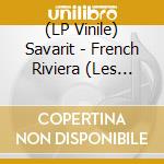 (LP Vinile) Savarit - French Riviera (Les Series De Velours Vol. 3) vinile