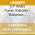 (LP Vinile) Fumio Itabashi - Watarase (1982) vinile