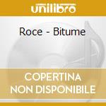 Roce - Bitume cd