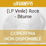 (LP Vinile) Roce - Bitume vinile