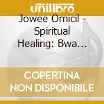 Jowee Omicil - Spiritual Healing: Bwa Kayiman Freedom S cd