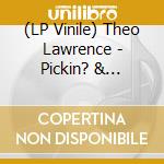 (LP Vinile) Theo Lawrence - Pickin? & Singin? vinile