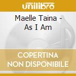 Maelle Taina - As I Am cd