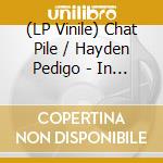 (LP Vinile) Chat Pile / Hayden Pedigo - In The Earth Again (Silver Vinyl) vinile