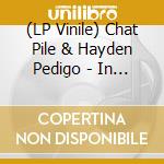 (LP Vinile) Chat Pile & Hayden Pedigo - In The Earth Again (Gold Vinyl) vinile