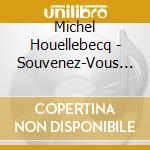 Michel Houellebecq - Souvenez-Vous De L Homme cd