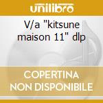 V/a 'kitsune maison 11' dlp cd