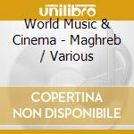 World Music & Cinema - Maghreb / Various cd
