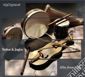 Trobar & Joglar - Il Ruolo Dei Jongleurs A Fianco Di Trovatori E Trovieri cd musicale di Miscellanee