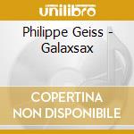 Philippe Geiss - Galaxsax cd