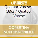 Quatuor Varese - 1893 / Quatuor Varese cd