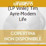 (LP Vinile) Tim Ayre-Modern Life lp vinile