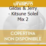 Gildas & Jerry - Kitsune Soleil Mix 2 cd