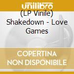 (LP Vinile) Shakedown - Love Games vinile