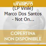 (LP Vinile) Marco Dos Santos - Not On The Guest List vinile