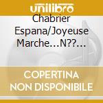 Chabrier Espana/Joyeuse Marche...N?? 93/Slim cd musicale di Terminal Video