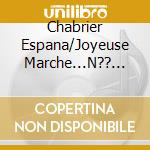Chabrier Espana/Joyeuse Marche...N?? 93/Slim cd