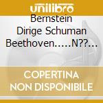 Bernstein Dirige Schuman Beethoven.....N?? 105/Slim cd