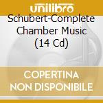 Schubert-Complete Chamber Music (14 Cd) cd