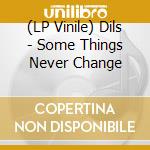 (LP Vinile) Dils - Some Things Never Change vinile