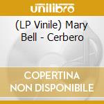 (LP Vinile) Mary Bell - Cerbero vinile