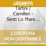 Tartini / Camilleri - Senti Lo Mare Sonate cd