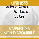 Valerie Aimard - J.S. Bach: Suites cd