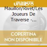 Mauillon/Rivet/Les Joueurs De Traverse - Traveling Songs cd