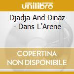 Djadja And Dinaz - Dans L'Arene cd