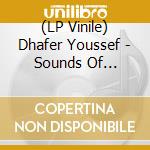 (LP Vinile) Dhafer Youssef - Sounds Of Mirrors (3 Lp) lp vinile di Dhafer Youssef