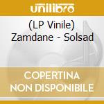 (LP Vinile) Zamdane - Solsad vinile