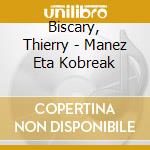 Biscary, Thierry - Manez Eta Kobreak cd