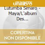 Lutumba Simaro - Maya/L'album Des Albums/Crystal Box cd