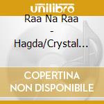 Raa Na Raa  - Hagda/Crystal Box cd musicale