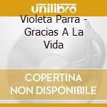 Violeta Parra - Gracias A La Vida cd