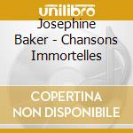 Josephine Baker - Chansons Immortelles cd musicale
