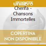Cherifa - Chansons Immortelles cd
