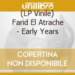(LP Vinile) Farid El Atrache - Early Years vinile