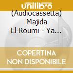 (Audiocassetta) Majida El-Roumi - Ya Saken Afkari cd
