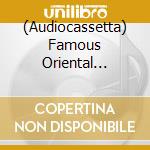 (Audiocassetta) Famous Oriental Melodies / Various cd